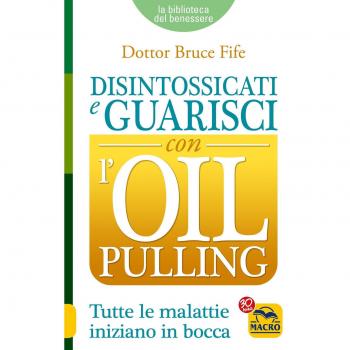 Disintossicati e guarisci con l'oil pulling