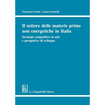 Il settore delle materie prime non energetiche in Italia. Strategie competitive in atto e prospettive di sviluppo