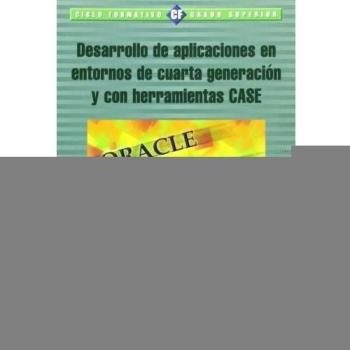 Desarrollo de aplicaciones en entornos de 4ª generación y con herramientas CASE