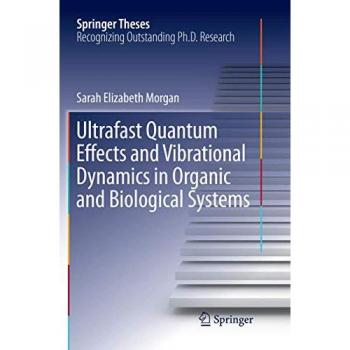 Ultrafast Quantum Effects and Vibrational Dynamics in Organic and Biological Systems