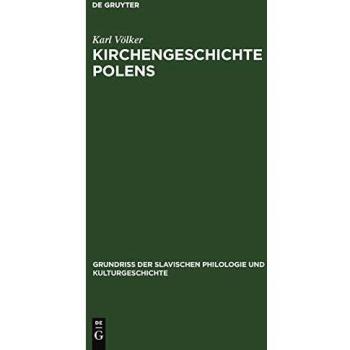 Kirchengeschichte Polens (Grundriß der Slavischen Philologie und Kulturgeschichte, Band 7)
