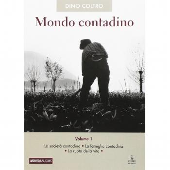 Mondo contadino. La società contadina. La famiglia contadina. La ruota della vita (Vol. 1)