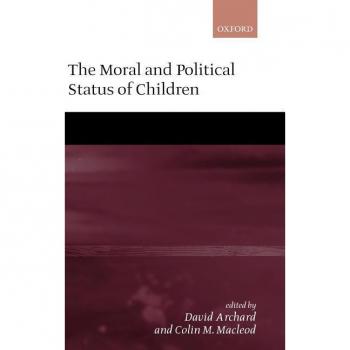 The Moral and Political Status of Children