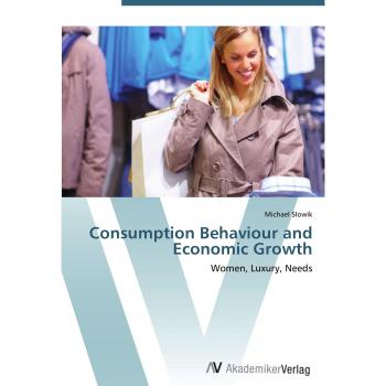 Consumption Behaviour and Economic Growth: Women, Luxury, Needs