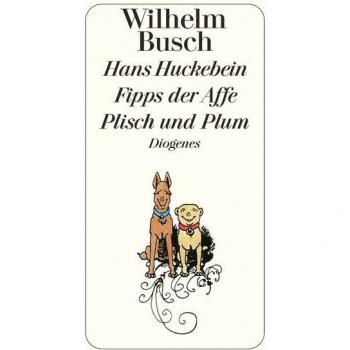 Hans Huckebein / Fipps der Affe / Plisch und Plum