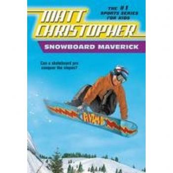 Christopher, Matt: Snowboard Maverick: Can a Skateboard Pro Conquer the Slopes?