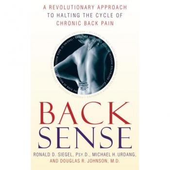Back Sense: A Revolutionary Approach to Halting the Cycle of Chronic Back Pain