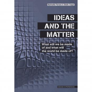 Ideas and the matter. What will we made of and what will the world be made of?
