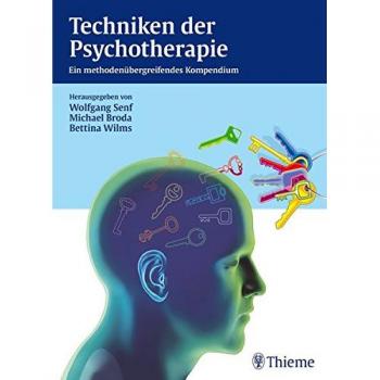 Techniken der Psychotherapie: Ein methodenübergreifendes Kompendium