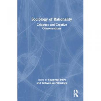 Sociology of Rationality: Critiques and Creative Conversations