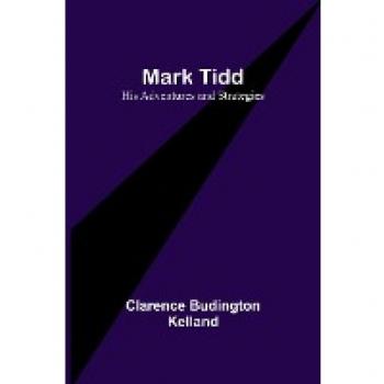 Budington Kelland, Clarence: Mark Tidd