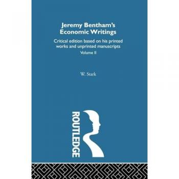 Jeremy Bentham's Economic Writings: Volume Two