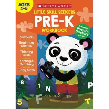 Little Skill Seekers PreK Workbook by Edited by Scholastic