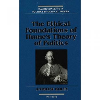 The Ethical Foundations of Hume's Theory of Politics