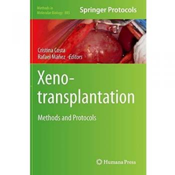 Xenotransplantation: Methods and Protocols (Methods in Molecular Biology)