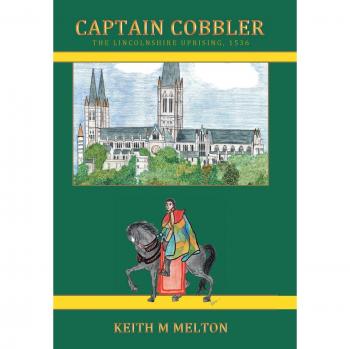 Captain Cobbler: The Lincolnshire Uprising, 1536