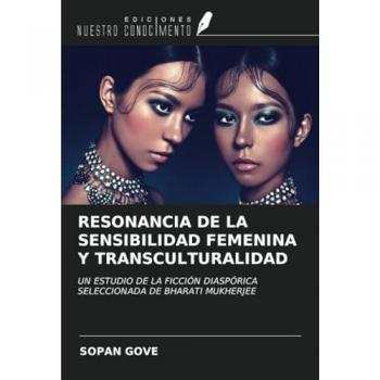 Gove, Sopan: RESONANCIA DE LA SENSIBILIDAD FEMENINA Y TRANSCULTURALIDAD
