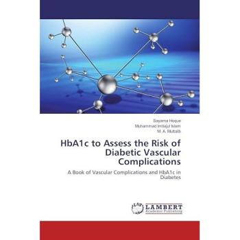 HbA1c to Assess the Risk of Diabetic Vascular Complications: A Book of Vascular Complications and HbA1c in Diabetes