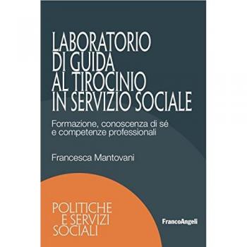 Laboratorio di guida al tirocinio in servizio sociale. Formazione, conoscenza di sé e competenze professionali
