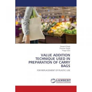Singh, Swapnil: VALUE ADDITION TECHNIQUE USED IN PREPARATION OF CARRY BAGS