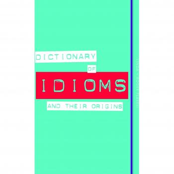 Dictionary of Idioms and Their Origins