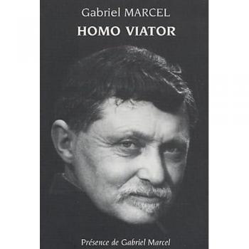 Gabriel Marcel Homo Viator : Prolégomènes À Une Métaphysique De L'Espérance