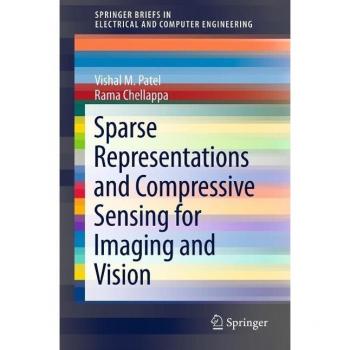 Sparse Representations and Compressive Sensing for Imaging and Vision