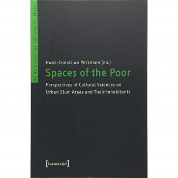 Spaces of the Poor: Perspectives of Cultural Sciences on Urban Slum Areas and Their Inhabitants