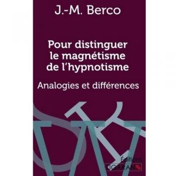 J. -M. Berco: Pour distinguer le magnétisme de l'hypnotisme