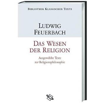 Das Wesen der Religion: Ausgewählte Texte zur Religionsphilosophie