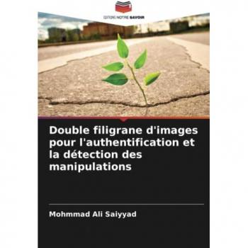 Double filigrane d'images pour l'authentification et la détection des manipulations