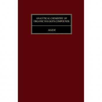 Analytical Chemistry of Organic Halogen Compounds
