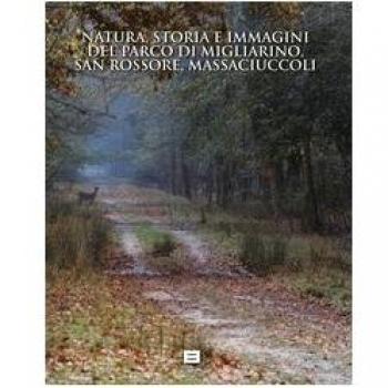 Natura, storia e immagini del parco di Migliarino, San Rossore e Massaciuccoli