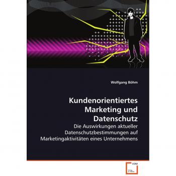 Kundenorientiertes Marketing und Datenschutz