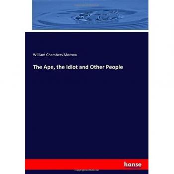 The Ape, the Idiot and Other People