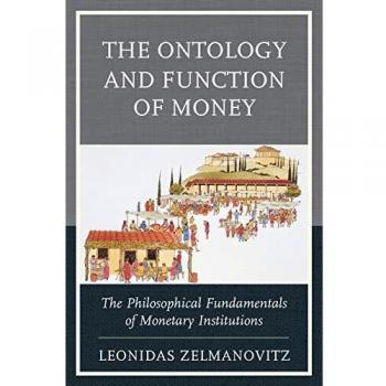 The Ontology and Function of Money: The Philosophical Fundamentals of Monetary Institutions