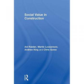 Social Value in Construction (Social Value in the Built Environment)