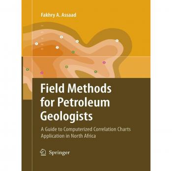 Field Methods for Petroleum Geologists: A Guide to Computerized Lithostratigraphic Correlation Charts Case Study: Northern Africa