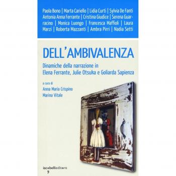 Dell'ambivalenza. Dinamiche della narrazione in Elena Ferrante, Julie Otsuka e Goliarda Sapienza