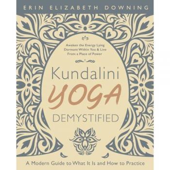 Erin Elizabeth Downing Kundalini Yoga Demystified