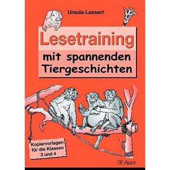 Lesetraining mit spannenden Tiergeschichten: Kopiervorlagen für die Klassen 3 und 4