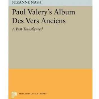 Paul Valery's Album des Vers Anciens: A Past Transfigured