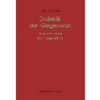 Dialektik der Gegenwart: Grundprobleme ihrer Begründung