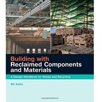 Building with Reclaimed Components and Materials by Bill Addis