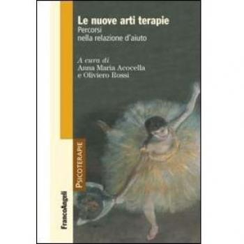 Le nuove arti terapie. Percorsi nella relazione d'aiuto