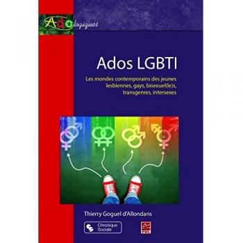 Ados LGBTI : Les mondes contemporains des jeunes lesbiennes, gays, bisexuel