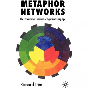 Metaphor Networks : The Comparative Evolution of Figurative Language, Hardcov...
