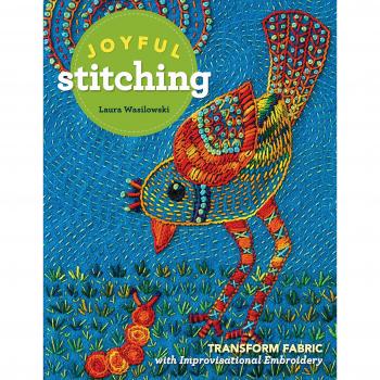 Joyful Stitching by Laura Wasilowski