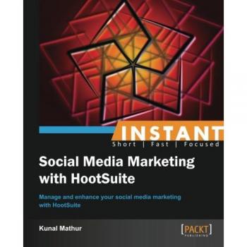 Instant Social Media Marketing with HootSuite