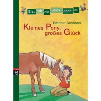 Erst ich ein Stück, dann du 02. Kleines Pony, großes Glück